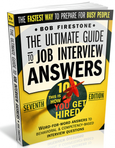 The Ultimate Guide to Job Interview Answers 7th Edition 2014 Behavioral Interview Questions & Answers. [133 Page Guide + Bonus Items]
