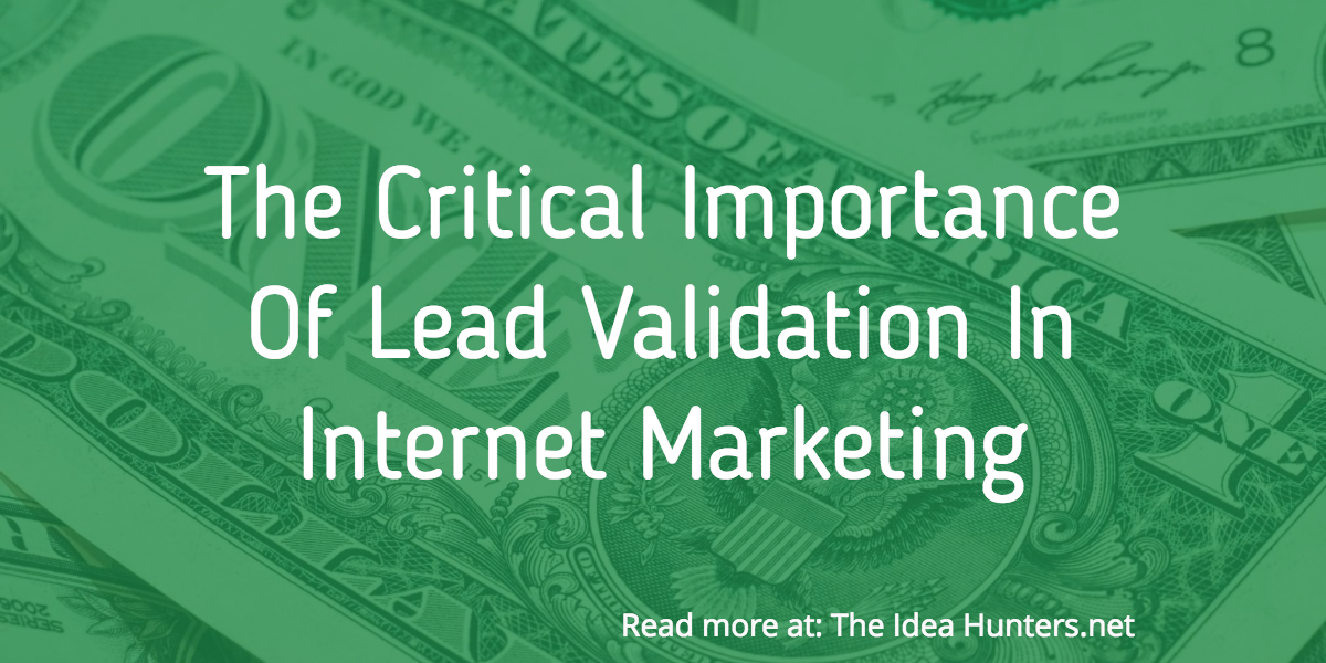 [SLIDESHOW] The Critical Importance Of Lead Validation In Internet Marketing