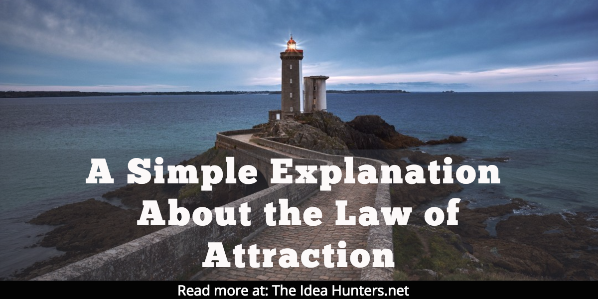 A Simple Explanation About the Law of Attraction