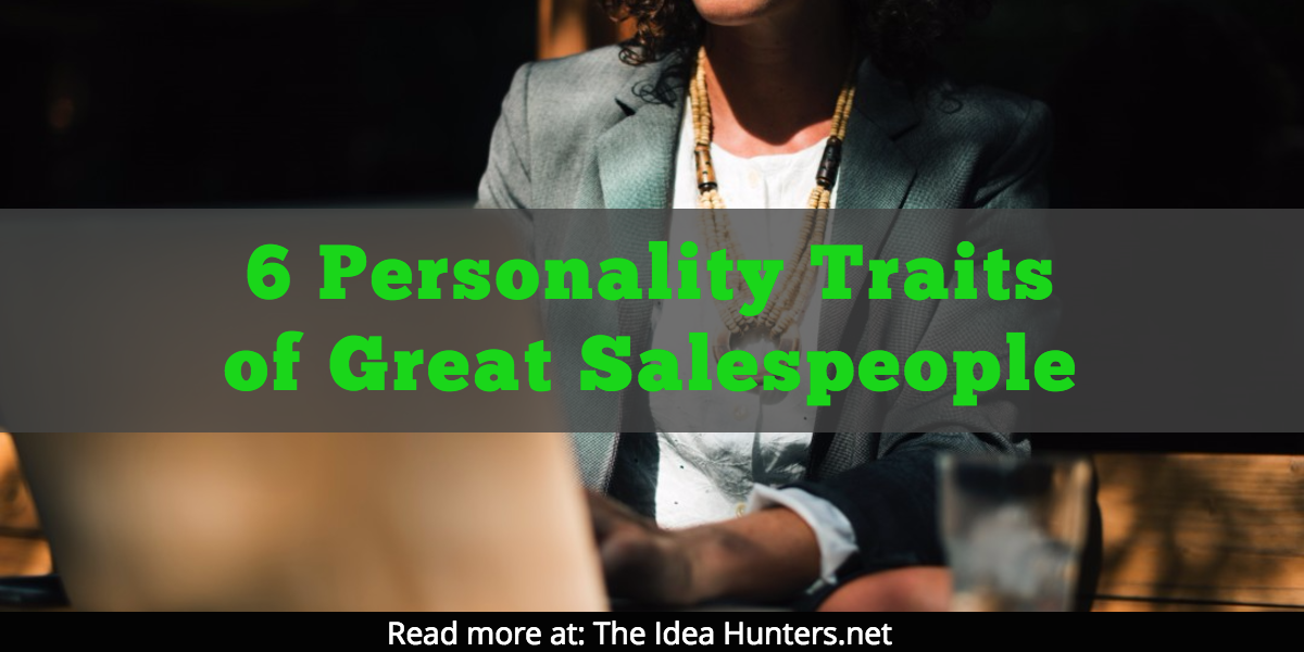 6 Personality Traits of Great Salespeople