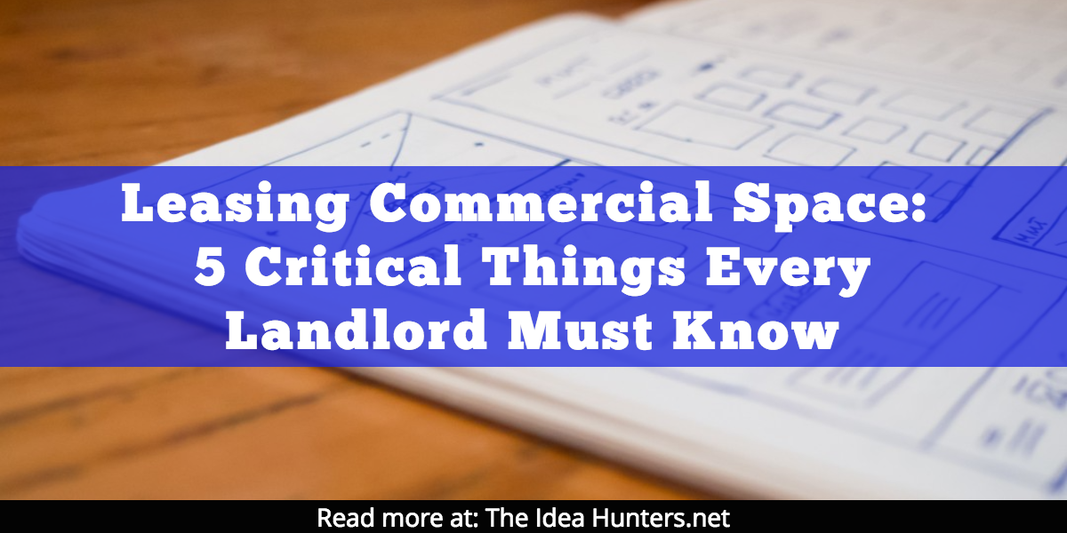 Leasing Commercial Space: 5 Critical Things Every Landlord Must Know
