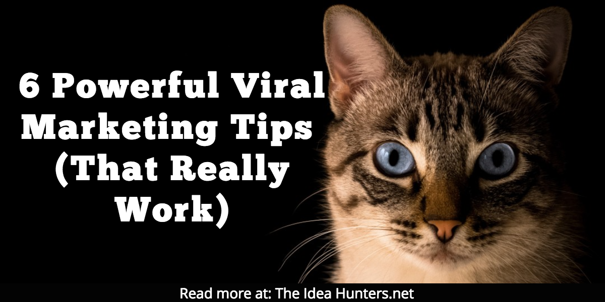 6 Powerful Viral Marketing Tips (That Really Work)