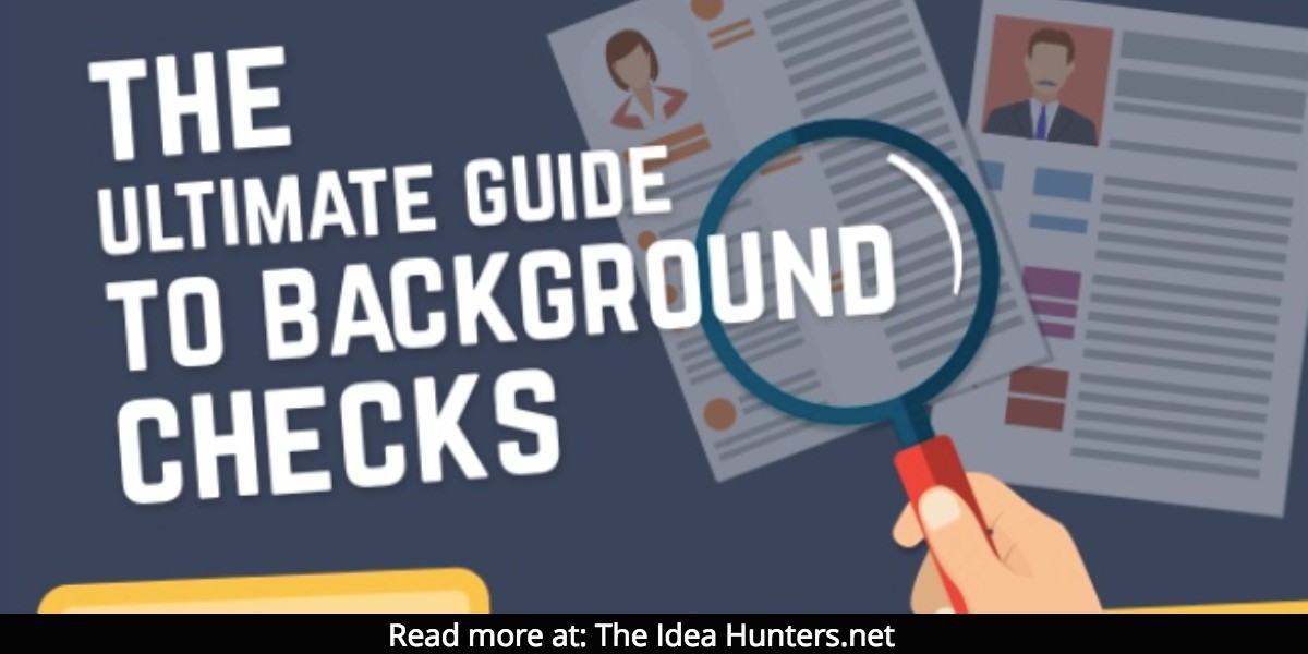 The Ultimate Guide to Background Checks the idea hunters