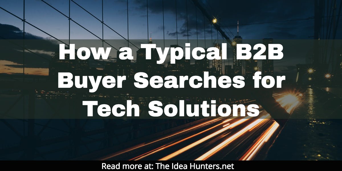 How a Typical B2B Buyer Searches for Tech Solutions