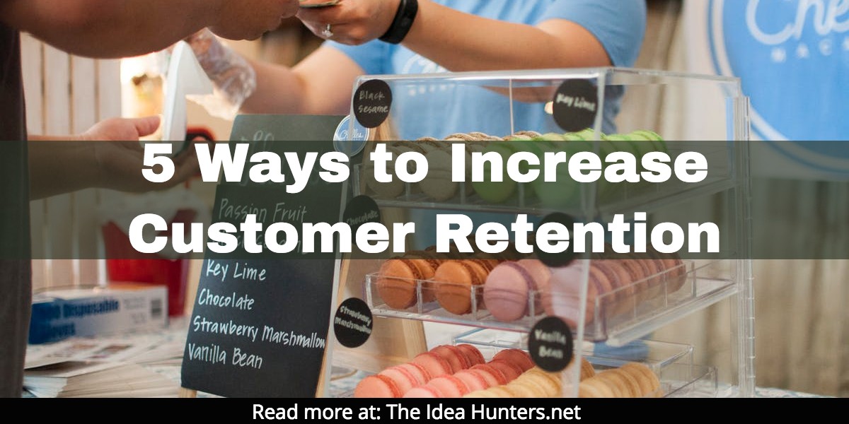 5 Ways to Increase Customer Retention