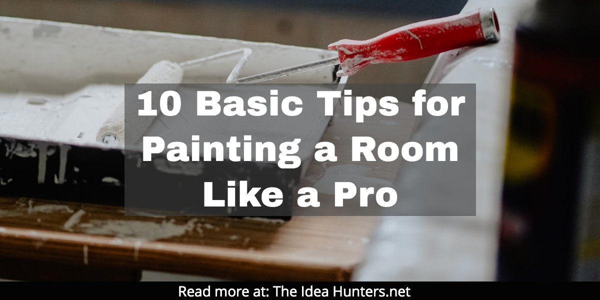 10 Basic Tips for Painting a Room Like a Pro the idea hunters dot net james k kim marketing